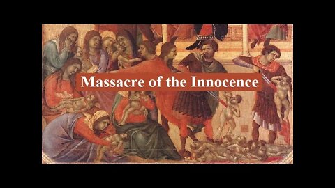 Massacre of the innocence.