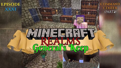 COMMAND CENTER (Part 2) "General's Keep" (XXXI) - A Minecraft Realms Adventure [Bedrock]