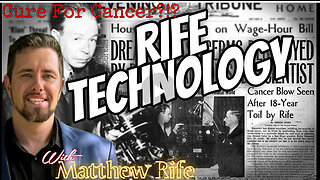 RIFE TECHNOLOGY - THE CURE FOR CANCER? - With MATTHEW RIFE - EP.219