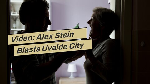 Video: Alex Stein Blasts Uvalde City Council – ‘You’re a Direct Reflection of These Cops — They...