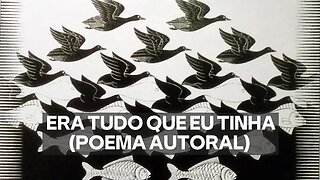 ERA TUDO QUE EU TINHA (POEMA AUTORAL)