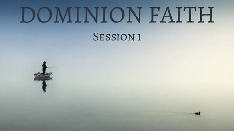 Dominion Faith // Session 1 // Vancouver