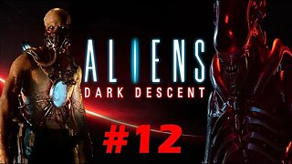 ALIENS: DARK DESCENT MISSION 11 REFINERY PART 12 WALKTHROUGH 1440p60FPS NO COMMENTARY