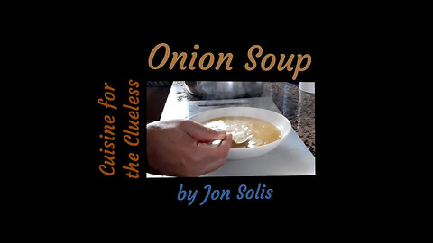 CUISINE FOR THE CLUELESS Onion Soup