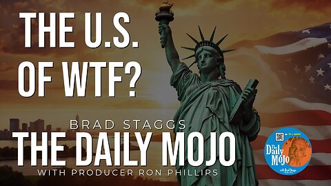 LIVE: The U.S. Of WTF? - The Daily Mojo