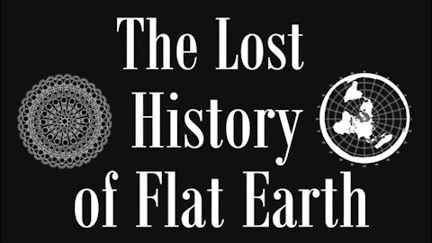 L'Histoire Perdue De La Terre Plate (1-4/7)