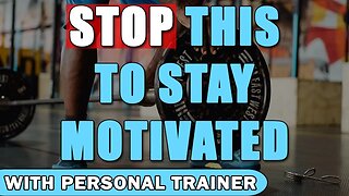 STOP This To Stay Motivated