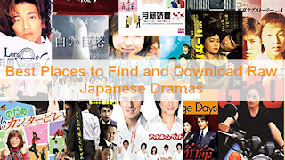 Best Places to Find and Download Raw Japanese Dramas/Raw Jdoramas/Raw J-dramas