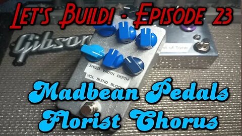 Madbean Pedals Florist Chorus - Let's Build! - Episode 23