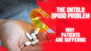 The Untold Opioid Problem that is hurting patients