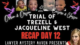 Orrin and Orson West Trial Recap Day 12 by Lawyer Mystery Maven -Jacqueline & Trezell West Trial
