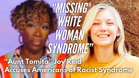 "Missing White Woman Syndrome" - 'Aunt Tomita' Joy Reid Accuses Americans of Racist Syndrome
