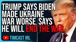 Trump Says Biden Made Ukraine War WORSE, Says He Will END The War