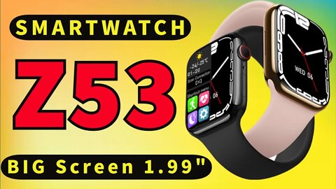 IWO Z53 smartwatch pk X8 T900 MAX Big Z51