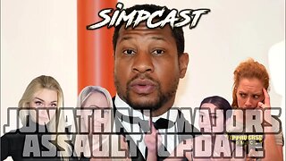 Kang the Conqueror Actor Jonathan Majors ASSAULT UPDATE! SimpCast- Chrissie Mayr, Ashton, Anna TSWG