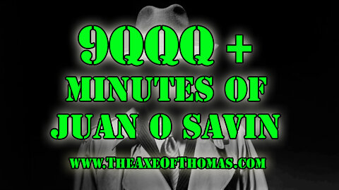 9QQQ MINUTES OF JUAN O SAVIN - BLUNT & DIRECT TRUTH SPREADSHEET - TheAxeOfThomas.com