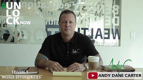 #UNLOCKNOW Ep.#10 #UnlockNow with Andy Dane Carter - Miss Opportunities