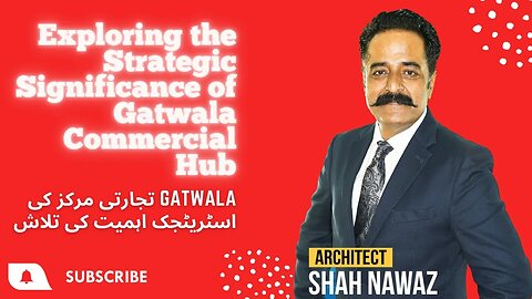 Exploring the Strategic Significance of Gatwala Commercial Hub Architect Shah Nawaz #crepe #gchf