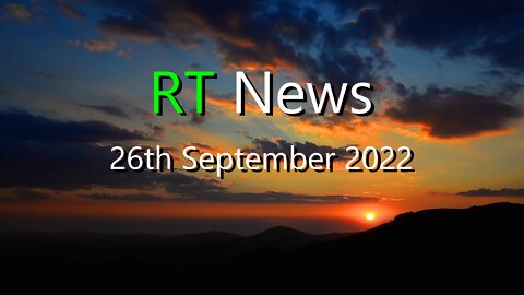 RT News 26th September 2022