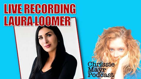 Chrissie Mayr Podcast with Laura Loomer! Censorship! James Comey Confrontation! Ron DeSantis! Trump