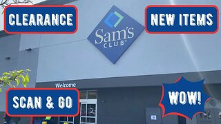 Sam's Club ~ NEW Clearance, Scan & Go & New Items!