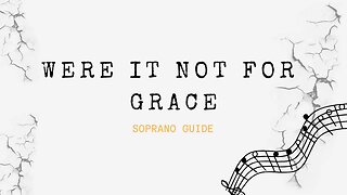 Were It Not For Grace | SATB Guide | Soprano