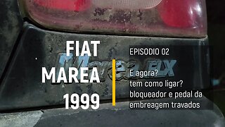 Fiat Marea 1999 do leilão - E agora? como q liga sem chave? - Episódio 02