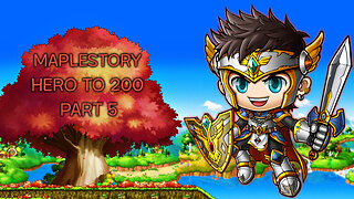 HERO TO 200 | MAPLESTORY PART 5