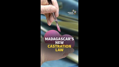 MADAGASCAR’S NEW CASTRATION LAW