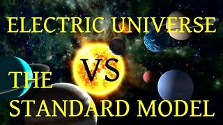 Was Einstein Wrong? What is Gravity? How Stars are Made - Electric Universe VS The Standard Model