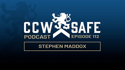 CCW Safe Podcast – Episode 112: Stephen Maddox
