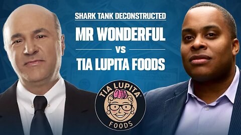 Shark Tank Deconstructed: Mr. Wonderful vs. Tia Lupita Foods REACTION