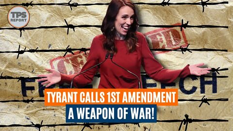 Tyrant, Jacinda Ardern compares 1st amendment to a weapon of war.