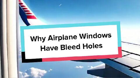 Why Airplane Windows Have Bleed Holes