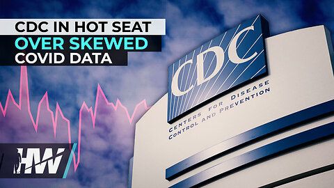 CDC IN HOT SEAT OVER SKEWED COVID DATA