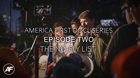 The No-Fly List - AF Docuseries Episode #2