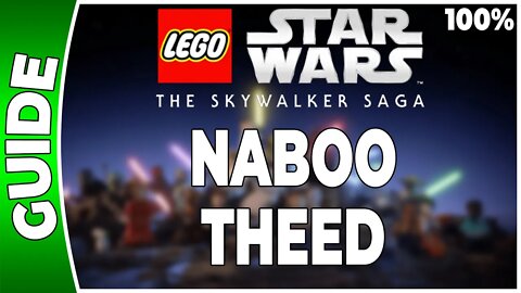 LEGO Star Wars : La Saga Skywalker - NABOO - THEED - 100% Briques, Datacarte, Vaisseaux, Personnages