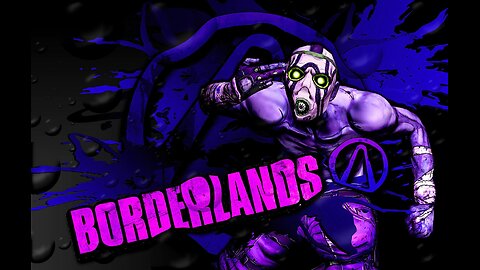 BORDERLANDS 1 0005 M4D DN4 94M1N9