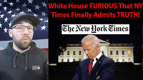 White House FURIOIUS The NY Times Is FINALLY Telling The Truth!