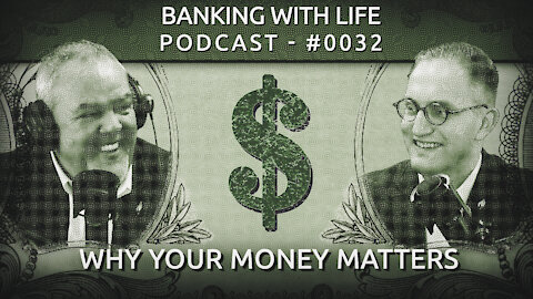 Why your money matters (BWL POD #0032​)