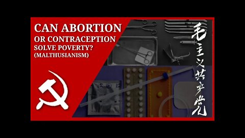 Will contraception or abortion solve poverty? No, only socialism will!