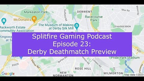 Splitfire Gaming Podcast Episode 23: Derby Deathmatch Preview