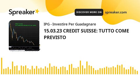 15.03.23 CREDIT SUISSE: TUTTO COME PREVISTO