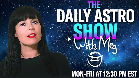 THE DAILY ASTRO SHOW with MEG - JUNE 11