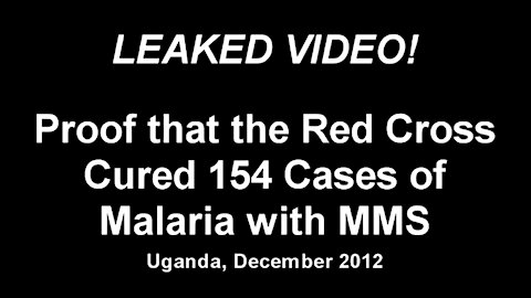 LEAKED: Proof The Red Cross Cured 154 Malaria Cases With MMS