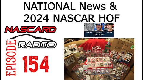 Episode 154: News From The National, 2024 NASCAR HOF Class & Their Rookie Cards