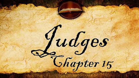 Judges Chapter 15 | KJV Audio (With Text)