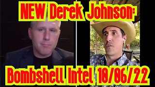 NEW Derek Johnson Bombshell Intel 10/06/22