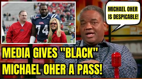 Jason Whitlock CRUSHES ex NFL Player MICHAEL OHER's BOGUS LAWSUIT on Tuohy Family! BLACK MEDIA BIAS!