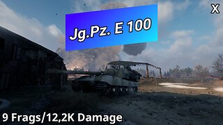 Jagdpanzer E 100 (9 Frags/12,2K Damage) | World of Tanks